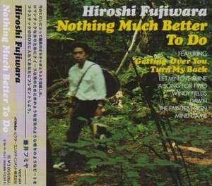 藤原ヒロシ Nothing Much Better To Do Nothing Much Better to Do by Hiroshi Fujiwara (Album, Acid Jazz